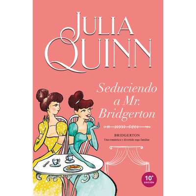 SEDUCIENDO A MR.BRIDGERTON - BRIDGERTON 4 - JULIA QUINN