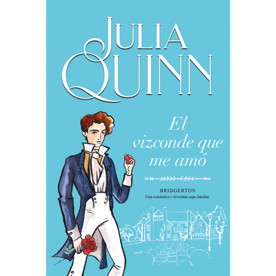 EL VIZCONDE QUE ME AMO - BRIDGERTON 2 - JULIA QUINN