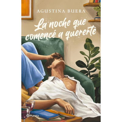 LA NOCHE QUE COMENCE A QUERERTE - AGUSTINA BUERA