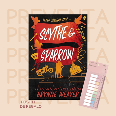 PREVENTA - SCYTHE AND SPARROW - TRILOGIA DEL AMOR RUINOSO 3 - BRYNNE WEAVER