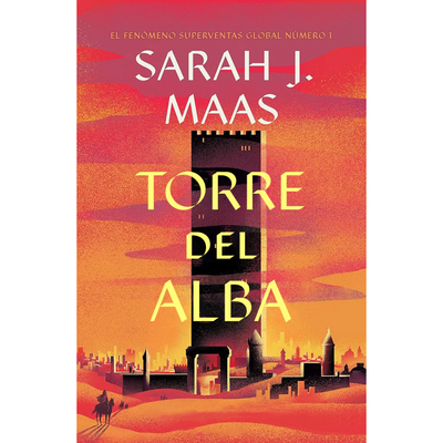 TORRE DEL ALBA - TRONO DE CRISTAL 6 - SARAH J MAAS