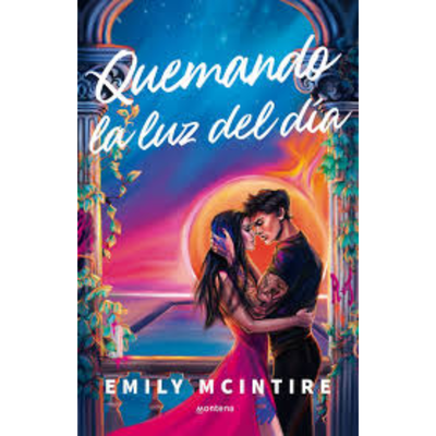 QUEMANDO LA LUZ DEL DIA - DESAFIANDO LAS ESTRELLAS 1 - EMILY MCINTIRE