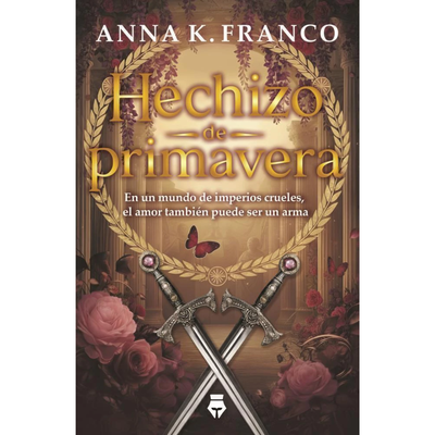 HECHIZO DE PRIMAVERA - ANNA K FRANCO