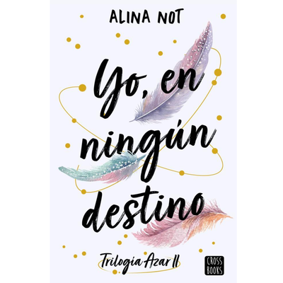 YO, EN NINGUN DESTINO - AZAR 2 - ALINA NOT