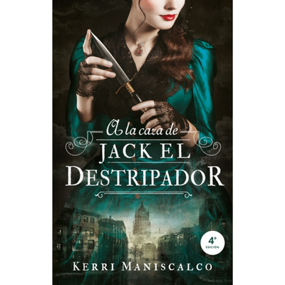 A LA CAZA DE JACK EL DESTRIPADOR - A LA CAZA DE JACK EL DESTRIPADOR 1- KERRI MANISCALCO