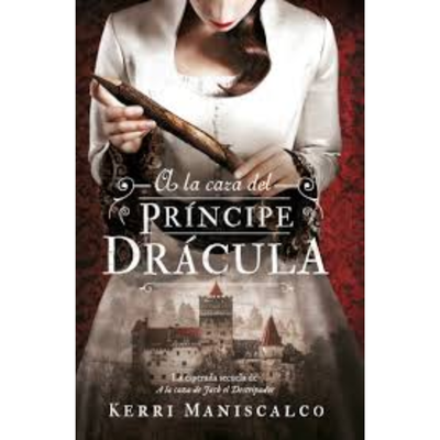 A LA CAZA DEL PRINCIPE DRACULA - A LA CAZA DE JACK EL DESTRIPADOR 2 - KERRI MANISCALCO