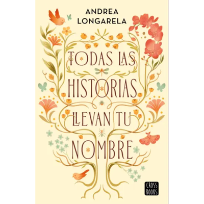 TODAS LAS HISTORIAS LLEVAN TU NOMBRE - ANDREA LONGARELA