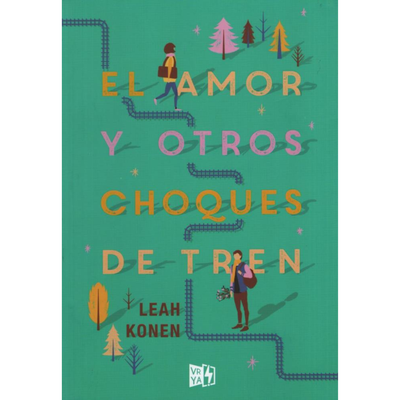 EL AMOR Y OTROS CHOQUES DE TREN - LEAH KONEN