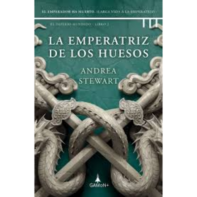LA EMPERATRIZ DE LOS HUESOS - ANDREA STEWART