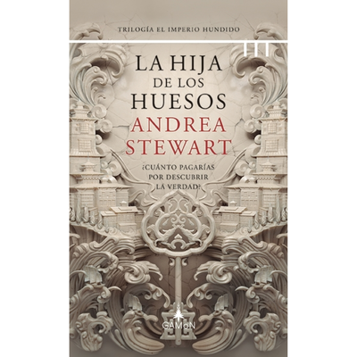 LA HIJA DE LOS HUESOS - ANDREA STEWART
