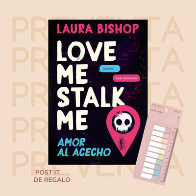 PREVENTA -  LOVE ME, STALK ME - AMOR AL ACECHO - LAURA BISHOP