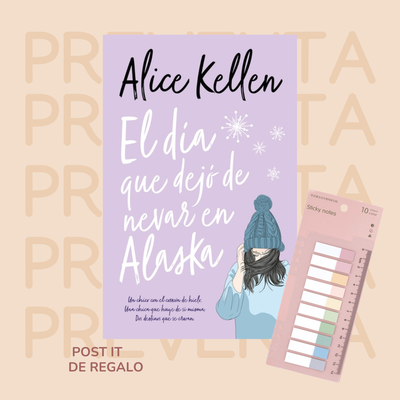 PREVENTA - EL DIA QUE DEJO DE NEVAR EN ALASKA - ALICE KELLEN - BOOKS4POCKET