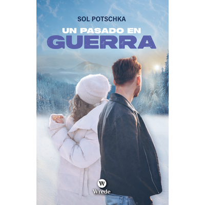 UN PASADO EN GUERRA - SOL POTSCHKA