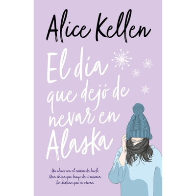 EL DIA QUE DEJO DE NEVAR EN ALASKA - ALICE KELLEN - BOOKS4POCKET