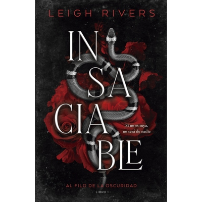 INSACIABLE - AL FILO DE LA OSCURIDAD 1 - LEIGH RIVERS