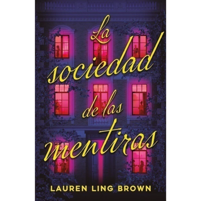LA SOCIEDAD DE LAS MENTIRAS - LAUREN LING BROWN