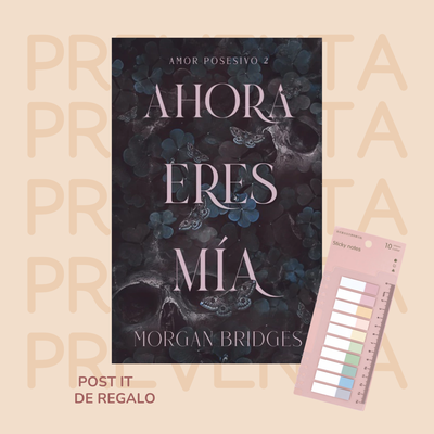 PREVENTA - AHORA ERES MIA - AMOR POSESIVO 2 - MORGAN BRIDGES
