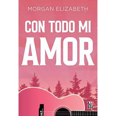 CON TODO MI AMOR - MORGAN ELIZABETH