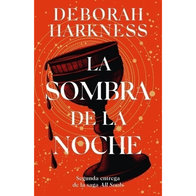 LA SOMBRA DE LA NOCHE - EL DESCUBRIMIENTO DE LAS BRUJAS 2 - DEBORAH HARKNESS