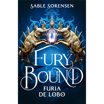 FURY BOUND. FURIA DE LOBO - LOS LOBOS 2 - SABLE SORENSEN