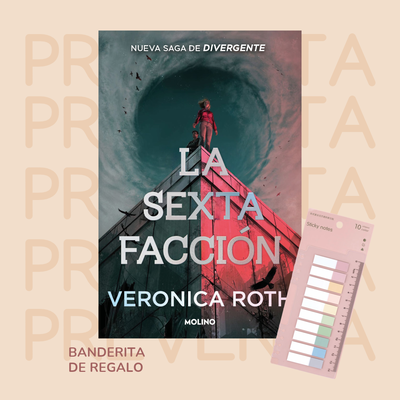 PREVENTA - LA SEXTA FACCION - VERONICA ROTH