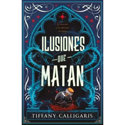 ILUSIONES QUE MATAN - VENENOS QUE OBSESIONAN 2 - TIFFANY CALLIGARIS
