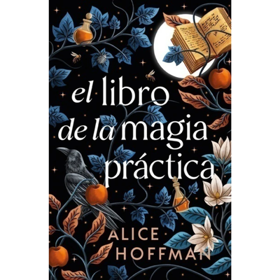 EL LIBRO DE LA MAGIA PRÁCTICA - MAGIA PRÁCTICA 2 - ALICE HOFFMAN