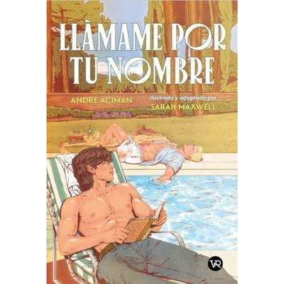 LLAMAME POR TU NOMBRE - ANDRE ACIMAN - NOVELA GRAFICA