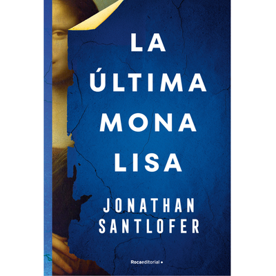 LA ULTIMA MONA LISA - JONATHAN SANTLOFER