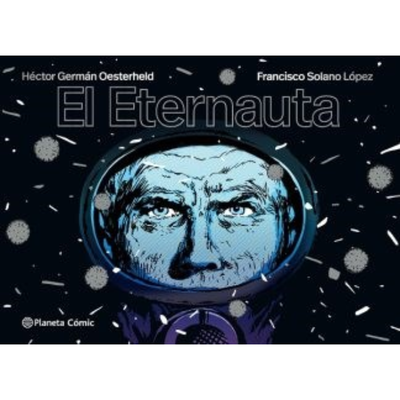 EL ETERNAUTA - HECTOR GERMAN OESTERHELD