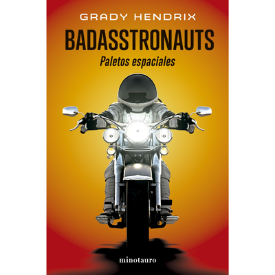 BADASSTRONAUTS - GRADY HENDRIX