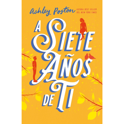 A SIETE AÑOS DE TI - ASHLEY POSTON