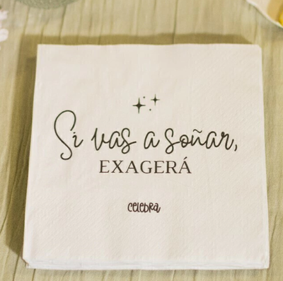 Servilleta "Si vas a soñar, EXAGERÁ" x25 unidades