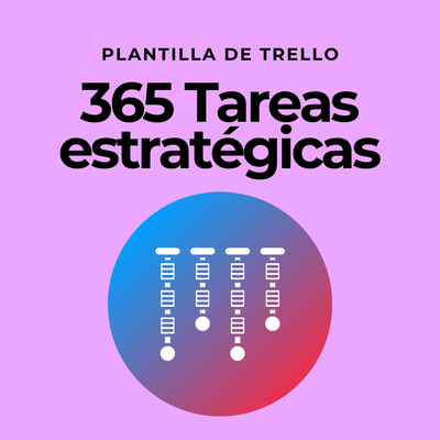 365 Tareas estratégicas - Plantilla de Trello + Hoja de cálculo