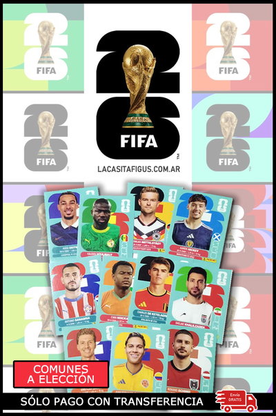 FIFA WORLD CUP 2026 (FIGUS SUELTAS COMUNES Y ARGENTINAS A ELECCIÓN) SÓLO TRANSFERENCIA