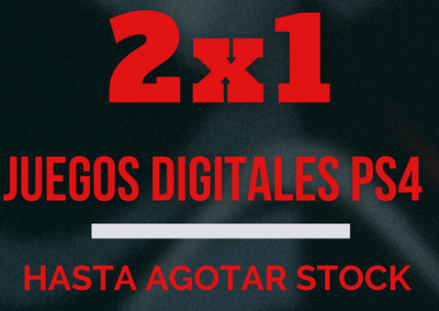 2X1 JUEGOS DIGITALES PS4