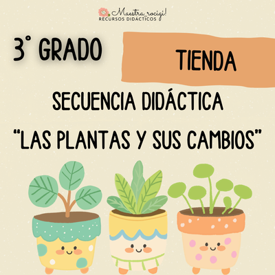 Secuencia "LAS PLANTAS Y SUS CAMBIOS" 3° grado. (pdf)