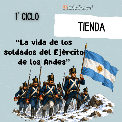 Secuencia: La vida de los soldados del Ejército de los Andes (1° ciclo) (pdf)