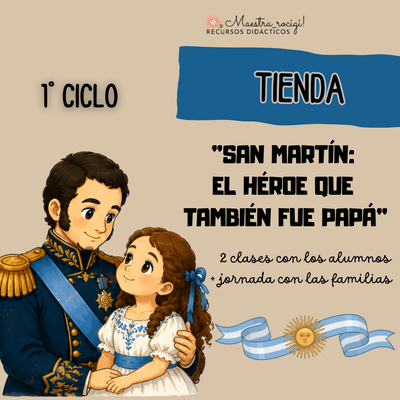 "San Martín: el héroe que también fue papá " 1° ciclo. (pdf)
