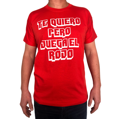 Remera "Te quiero, pero juega el rojo"