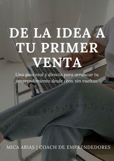 Ebook - De la idea a tu primer venta – Guía práctica para emprender desde cero