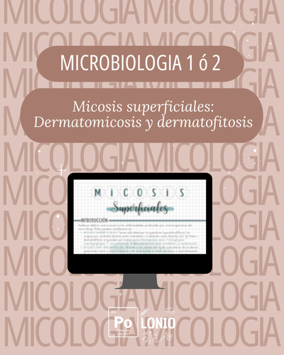 Micosis superficiales (Dermatomicosis y dermatofitosis)