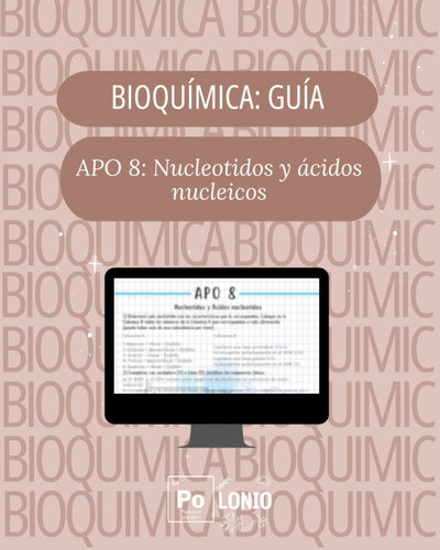 Bioquimica: Guia APO 8 "Nucleotidos y ácidos nucleicos"