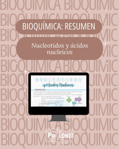 Bioquimica: Resumen "Nucleotidos y ácidos nucleicos"