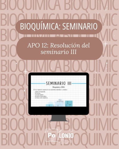 Bioquimica: APO 12 ''Seminario III''