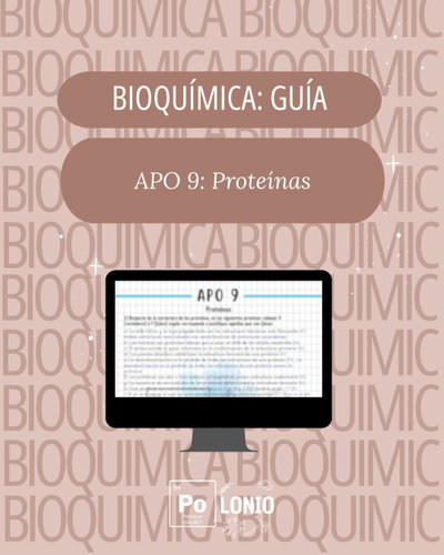 Bioquimica: Guia APO 9 "Proteínas"