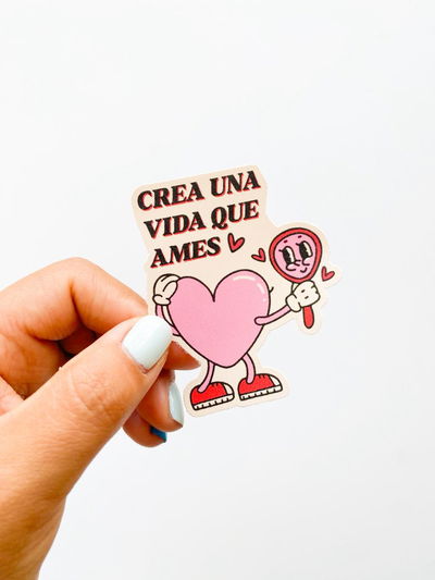 Crea una vida que ames - sticker