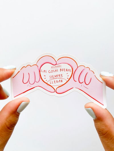 Las cosas buenas siempre llegan - sticker