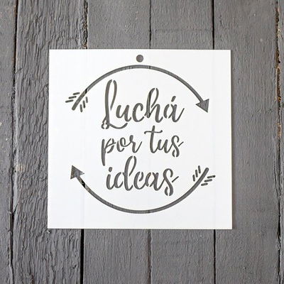 Stencil PI - DA5 15x15cm - Lucha por tus ideas