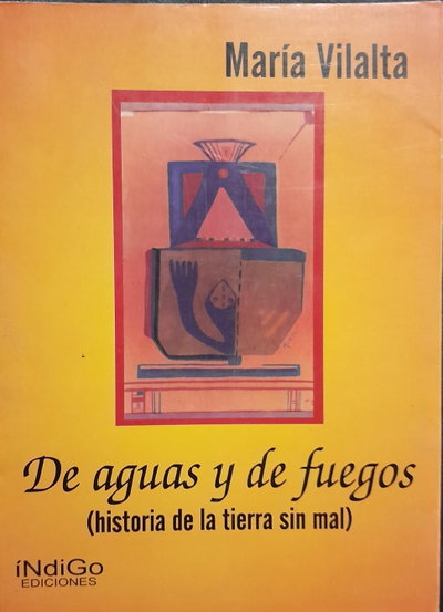 De aguas y de fuegos (historia de la tierra sin mal)